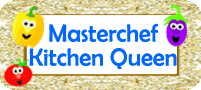 Masterchef / Kitchen Queen